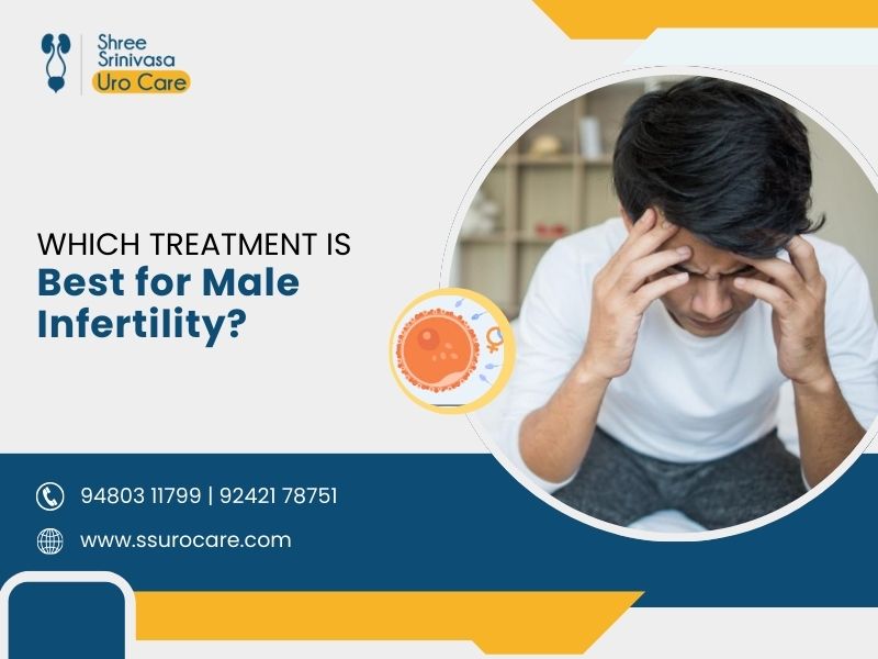 Which Treatment Is Best for Male Infertility?